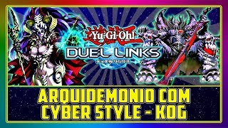 Deck Arquidemônio com Cyber Style  KOG  YuGiOh Duel Links 331 [upl. by Assil]