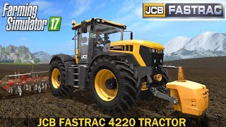 Farming Simulator 17 JCB FASTRAC 4220 TRACTOR [upl. by Chafee]