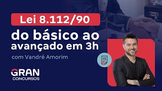 Estatuto do Servidor Público  Lei 811290 do básico ao avançado em 3h  Vandré Amorim [upl. by Larissa827]