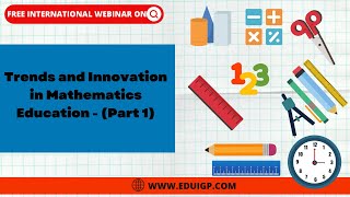 Trends and Innovation in Mathematics Education  Part 1 [upl. by Ardnaxila]