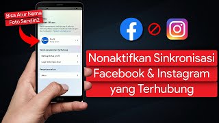 Cara Menonaktifkan Sinkronisasi Instagram dan Facebook Tanpa Memutus Hubungan [upl. by Myk]