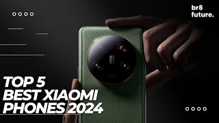 Best Xiaomi Phones 2024 📱✨ TOP 5 Best Xiaomi Phones 2024 [upl. by Bourn]