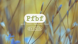 PFBF Stitch How to Purl Front and Back  Beginner Knitting [upl. by Roxine850]