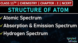 Class 11th Chemistry  Atomic Spectrum  Absorption amp Emission Spectrum  Hydrogen Spectrum  Ch 2 [upl. by Alard106]