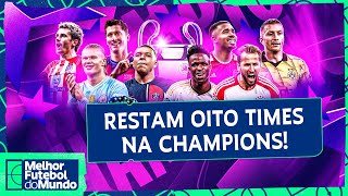 QUEM VAI PEGAR QUEM NAS QUARTAS DA CHAMPIONS  Melhor Futebol do Mundo 14032024 [upl. by Manoop551]