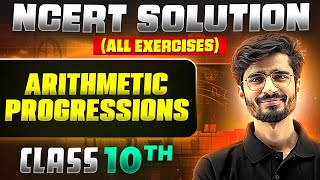 Arithmetic Progressions  Complete NCERT WITH BACK EXERCISE in 1 Video  Class 10th Board [upl. by Zeret]