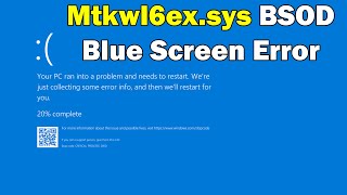 HOW TO Fix Mtkwl6exsys BSOD Blue Screen Error in Windows 10 or 11 [upl. by Eleinad]