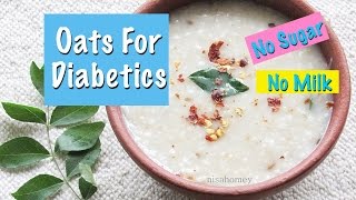 Oats Recipe For Diabetics Diabetes  Indian Oats Porridge Recipe  Diabetic Recipes  Nisa Homey [upl. by Ilrahc624]