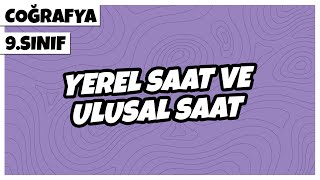 9 Sınıf Coğrafya  Yerel Saat ve Ulusal Saat  2022 [upl. by Coltun]