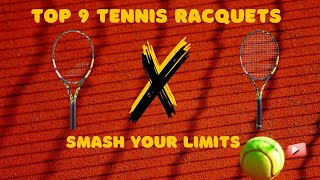 Smash Your Limits Top 9 Tennis Racquets Pros Swear [upl. by Genie518]