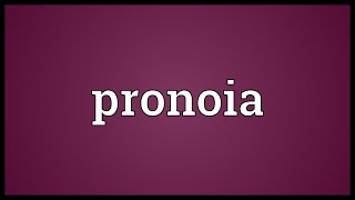 Pronoia Meaning [upl. by Aihseket794]