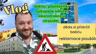 vlog  doktor a skluz pojišťovna rozkopané silnicerekonstrukce strašidel [upl. by Gratia927]