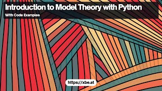 An Introduction to Model Theory using Python [upl. by Linnea]