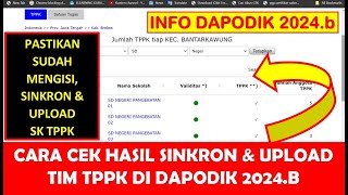 CARA CEK HASIL SINKRON DAN UPLOAD SK TIM TPPK DI DAPODIK 2024B [upl. by Eitsym343]