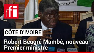 Côte d’Ivoire  Robert Beugré Mambé nommé Premier ministre • RFI [upl. by Imac]