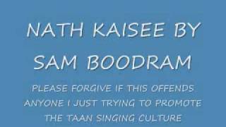 NATH KAISEE BY SAM BOODRAM TAAN SINGING TRINIDAD THUMRI [upl. by Tigdirb3]