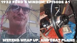 1932 Ford Episode 41 Wiring Wrap Up and Interior Planning [upl. by Ellenor893]