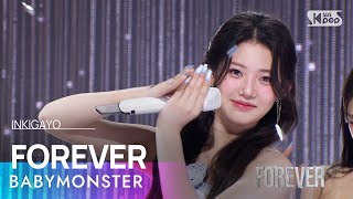 BABYMONSTER 베이비몬스터  FOREVER 인기가요 inkigayo 20240707 [upl. by Eyla]