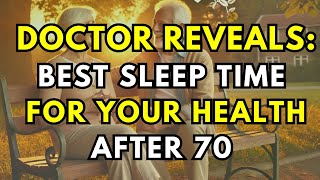 What Time Should The Elderly Go to Bed After 70 For Better Health The Doctor Answer [upl. by Heyes]