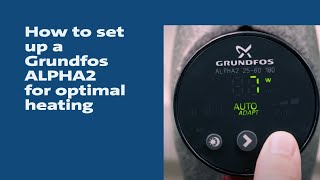 How to Set Up a Grundfos ALPHA2 for Optimal Heating [upl. by Anirahtak621]