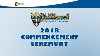 2018 Chilliwack Secondary Commencement Ceremony [upl. by Vaientina]