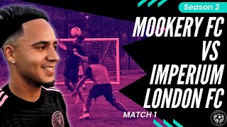 Mookery FC vs Imperium London FC  GAME 1  Season 2  The Boys Return 🔥 New 7aside team 👀 [upl. by Acillegna]