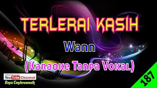 Terlerai Kasih by Wann  Karaoke Tanpa Vokal [upl. by Ykroc]