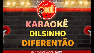 Karaokê Cover Dilsinho Diferentão [upl. by Miquela844]