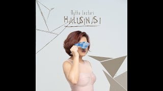 MYTHA LESTARI  HALUSINASI Official Lyric Video [upl. by Annaeiluj]