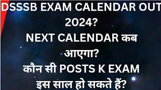 DSSSB NEW EXAM CALENDAR OUT 2024NEXT CALENDAR कब क्या आप भी DSSSB EXAM देने वाले हैं [upl. by Faxan343]