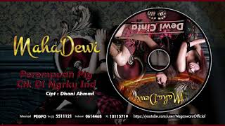 Maha Dewi  Perempuan Plg Ctk Di Ngrku Ind Official Audio Video [upl. by Ardnu]