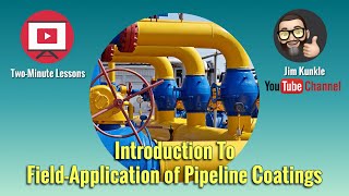 TwoMinute Lessons Introduction to FieldApplication of Pipeline Coatings [upl. by Nasar]