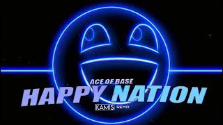 Ace Of Base  Happy Nation KAMIŚ REMIX [upl. by Reve]