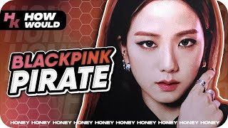 How Would BLACKPINK Sing Pirate EVERGLOW – Line Distribution [upl. by Guod906]