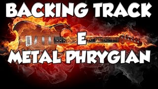 E METAL PHRYGIAN BACKING TRACK [upl. by Boice]