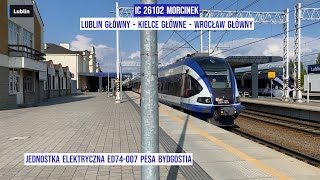 IC 26102 MORCINEK Lublin Główny  Kielce Główne  Wrocław Główny ED7400 Pesa Tanie Kolejowanie [upl. by Hirsh]