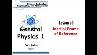 Lesson 10 Inertial Frame of Reference [upl. by Hsejar]