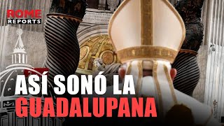 Así sonó La Guadalupana en el Vaticano [upl. by Coco816]