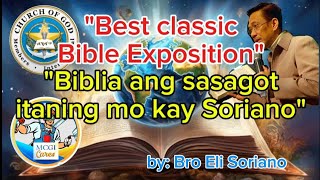 Bublia ang sasagot itanong mo kay Soriano best classic Bible Exposition mcgicares [upl. by Akimrehs]