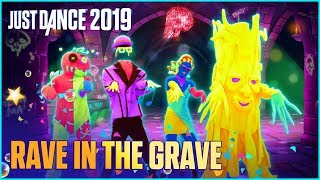 Just Dance 2019 Rave In The Grave by AronChupa Ft Little Sis Nora  Official Track Gameplay US [upl. by Rad544]