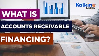 What is Accounts Receivable Financing [upl. by Fin]