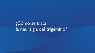 ¿Cómo se trata la neuralgia del trigémino [upl. by Hgielra]