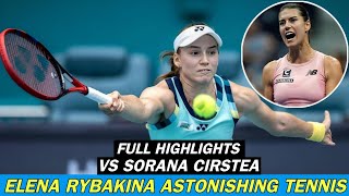 Elena Rybakina Astonishing Tennis Vs Sorana Cirstea  Majestic Match Full Highlights HD [upl. by Gladwin]