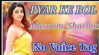 Pyar Ke Bol Dj Remix  Masoom Sharma  No Voice Tag Song  Haryanvi Song [upl. by Hilde]