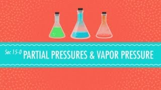 Partial Pressures amp Vapor Pressure Crash Course Chemistry 15 [upl. by Learrsi]