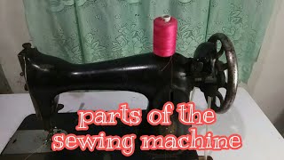 05 Parts of the Sewing Machine  Mga Bahagi ng Makinang de Padyak [upl. by Amos793]