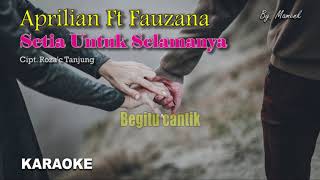 Tak Bosan Bosan Aku memandangmu karaoke SETIA UNTUK SELAMANYA APRILIAN feat FAUZANA II mamenk [upl. by Duncan482]