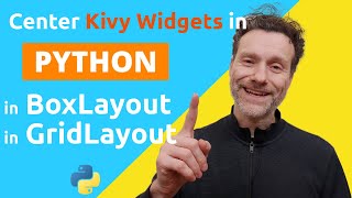 Python Kivy Tutorial Center Widgets in BoxLayout amp GridLayout  Tutorial part 6 [upl. by Godber]