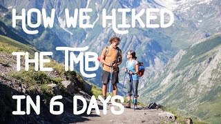 DOCUMENTARY Hiking the Tour du Mont Blanc in 6 DAYS [upl. by Kirimia]