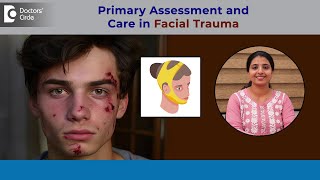 Injuries on Face  Primary Assessment amp Care of Maxillofacial TraumaDrShama Mohan Doctors Circle [upl. by Wehtam]